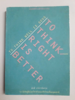 To Think Well Is Good To Think Right IS Better